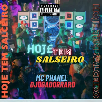 Hoje Tem Salceiro by Mc Phahel VL