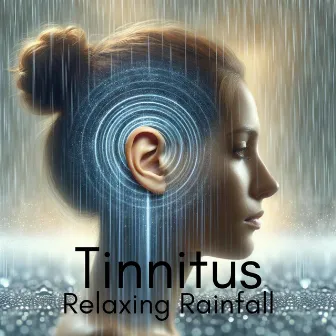 Tinnitus: Relaxing Rainfall by 