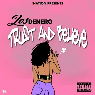 Trust and Believe by LosDenero