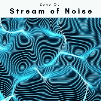 2 0 2 2 Stream of Noise by Zone Out