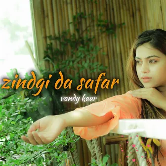 Zindagi Da Safar by Vandy kaur