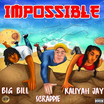 Impossible by Big Bill