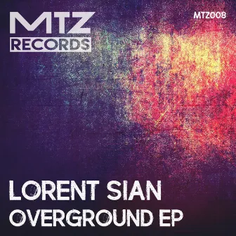 Overground by Lorent Sian