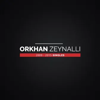 Singles (2009-2015) by Orkhan Zeynalli