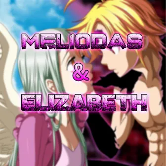 Meliodas & Elizabeth by Ivangel Music