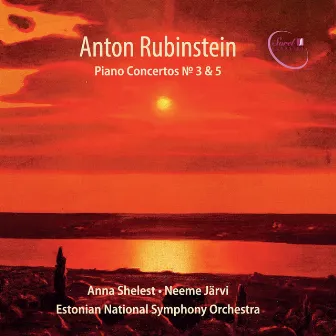 Rubinstein: Piano Concertos Nos. 3 & 5 by Anna Shelest