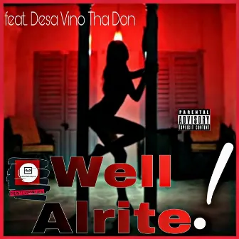 Well Alrite! (feat. Desa Vino Tha Don) by MonterroBlack