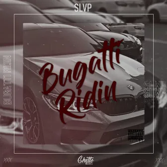 Bugatti Ridin by SLVP