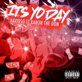 It's Yo Day (feat. Karon The Don) by Xavioso