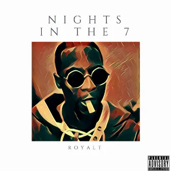 Nights In The 7 by RoyalT