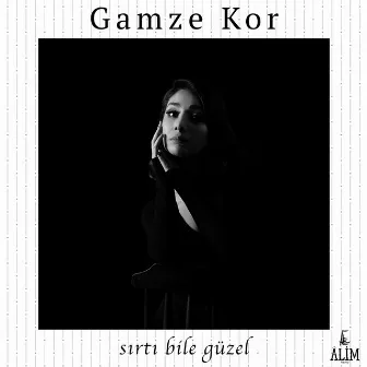 Sırtı Bile Güzel by Gamze Kor