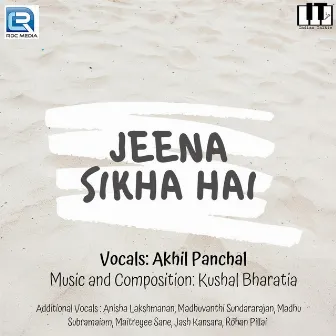 Jeena Sikha Hai by Kushal Bharatia