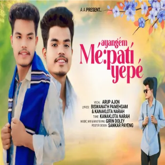 Ayangem Mepatiyepe by Arup Ajon