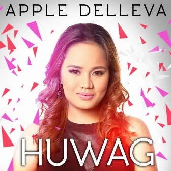 Huwag by Apple Delleva