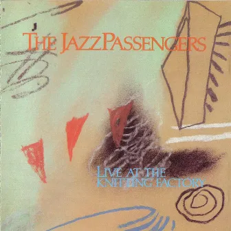 Live at the Knitting Factory by The Jazz Passengers