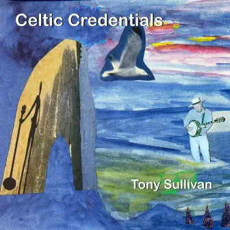 Celtic Credentials by Tony Sullivan