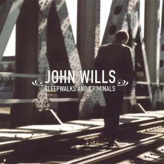 Sleepwalks And Criminals by John Wills