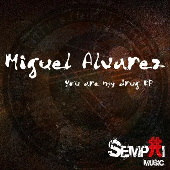 You Are My Drug by Miguel Alvarez