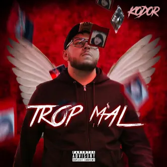 Trop Mal by Kodor