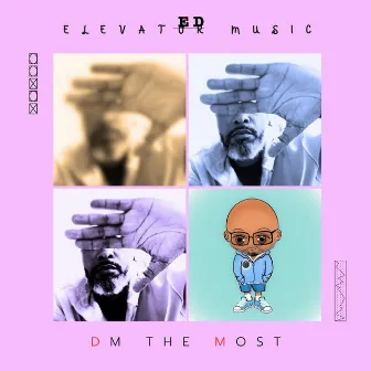 Elevated Music by Dm the Most