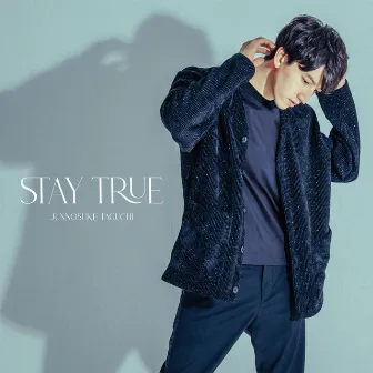 Stay True by Junnosuke Taguchi