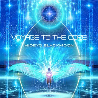 Voyage to the Core by Hideyo Blackmoon