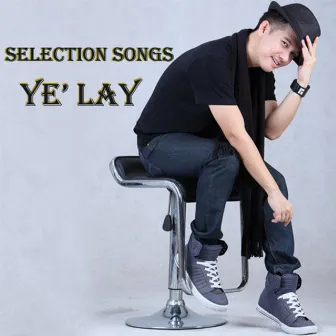 Ye' Lay Selection Songs by Ye' Lay