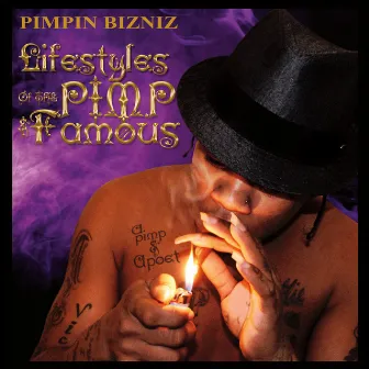 Lifestyles of the Pimp & Famous by Pimpin Bizniz