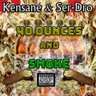 40 Ounces and Smoke by Ser-Dro