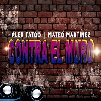 CONTRA EL MURO by Alex Tatoo