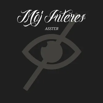 MÓJ INTERES by Asster