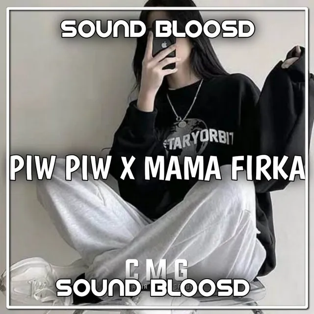 SOUND BLOOSD PIW PIW MAMA FIRKA