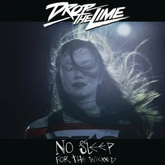 No Sleep For The Wicked by Drop The Lime