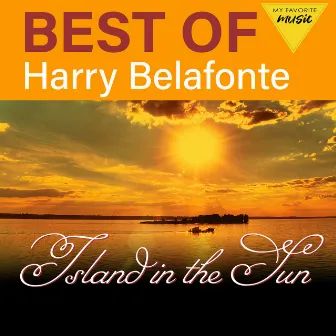 Island in the Sun - Best of Harry Belafonte by Harry Belafonte