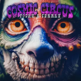 Cosmic Circus by Yodah