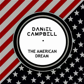 The American Dream by Daniel Campbell