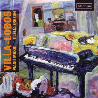 Villa-Lobos: Piano Music by Clelia Iruzun