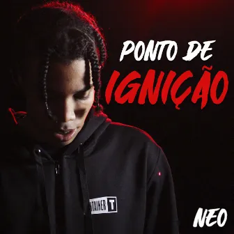 Ponto de Ignição by Neo Mc