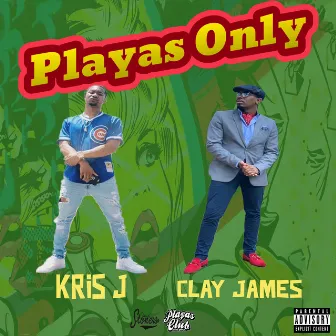 Playas Only by Kris J