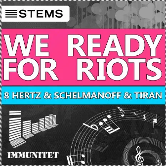 We Ready for Riots by TIRAN