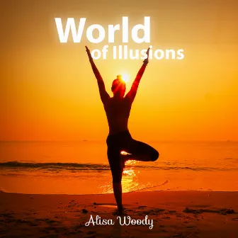 World of Illusions by Alisa Woody