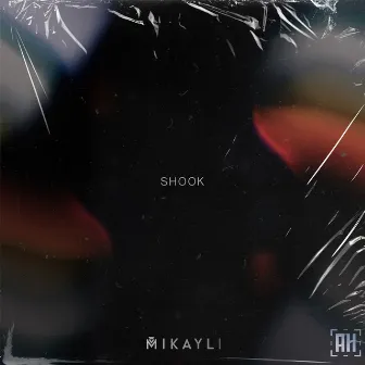 Shook by Mikayli