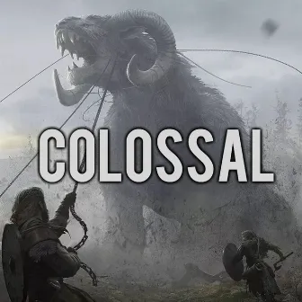 Colossal by Beatsbyrocky