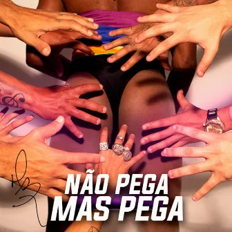 Não Pega, Mas Pega by D.B.X