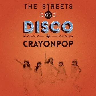 The Streets Go Disco by Crayon Pop