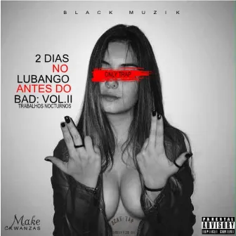 Dois Dias no Lubango, Vol. 2 by Make Kwanzas