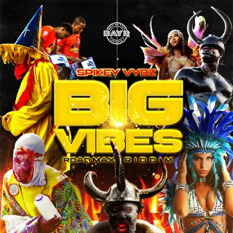 Big Vibes (Road Max Riddim) by Spikey Vybz