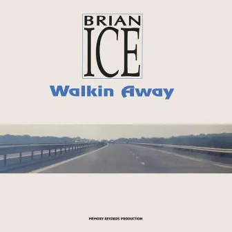 Walking Away by Brian Ice