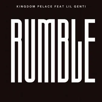 Rumble by KINGDOM PELACE