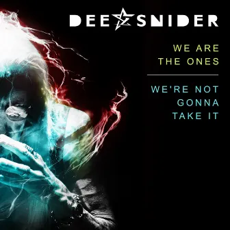 We Are the Ones / We're Not Gonna Take It by Dee Snider